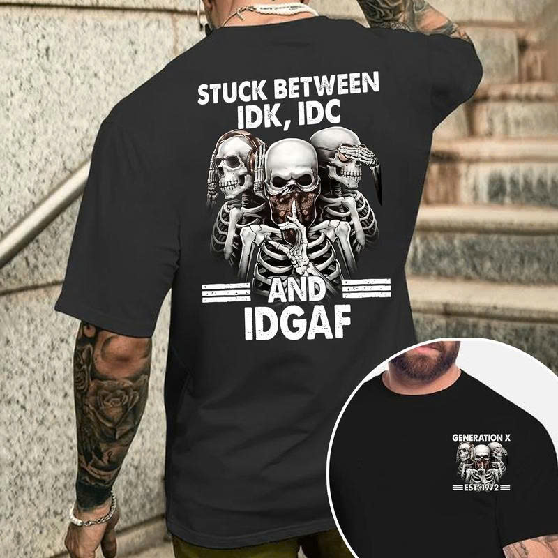 Gen X IDGAF T-Shirt: Stuck Between IDK, IDC, and IDGAF Funny Sarcastic Gift - Media 2