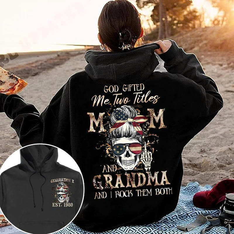 Gen X Grandma Hoodie: "God Gifted Me Two Titles" Mom & Grandma Rock Them Both