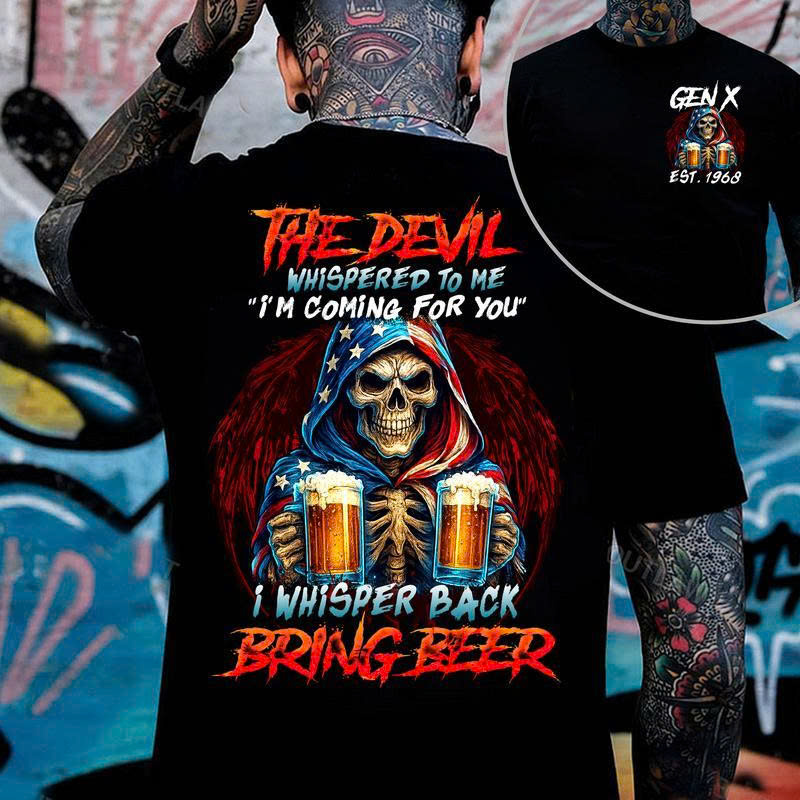 Gen X Skull Beer T-Shirt: Devil Whispered Bring Beer Fire Skull Funny Drinking Gift