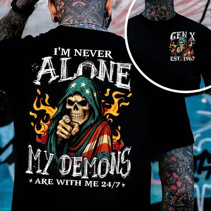 Gen X Skull T-Shirt: I'm Never Alone My Demons Are With Me 24/7 Edgy Gift Est 1967