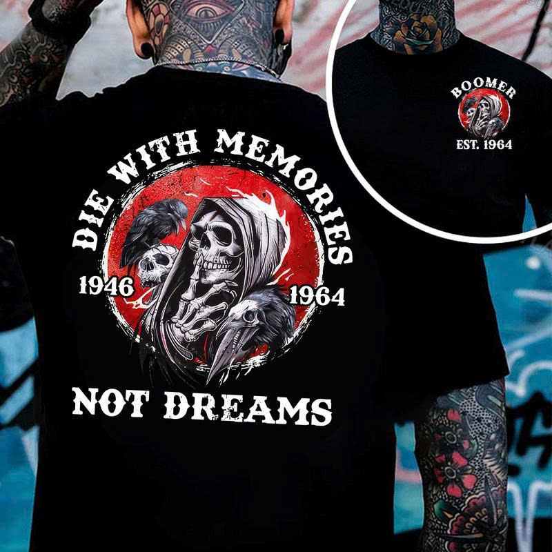 Boomer Est 1964 T-Shirt - Die With Memories Not Dreams | Grim Reaper Skull Graphic Tee