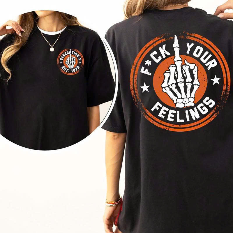 F*ck Your Feelings T-Shirt - Skeleton Middle Finger Graphic Tee | Badass Sarcastic Shirt