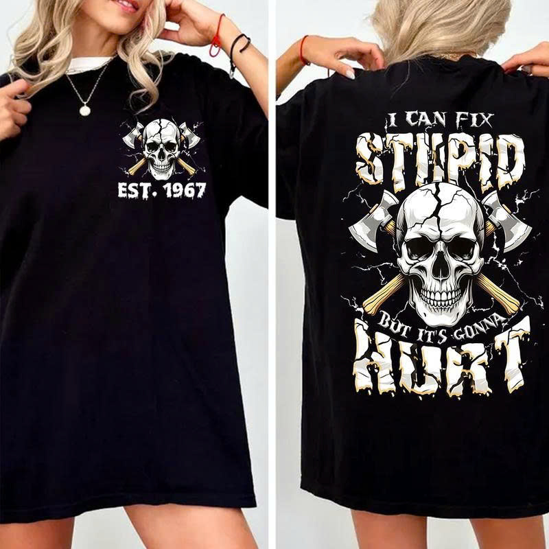 I Can Fix Stupid But It's Gonna Hurt Sweatshirt Est 1967 | Skull and Axes Graphic Pullover