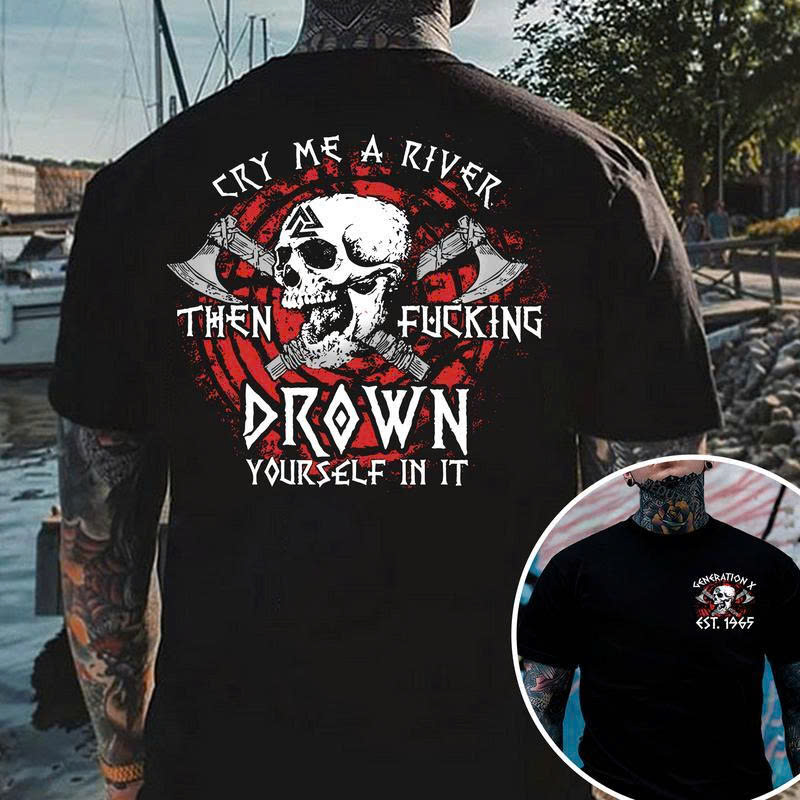 Gen X Est 1965 T-Shirt - Cry Me a River Then F*cking Drown Yourself | Badass Viking Skull & Axes Tee - Media 2