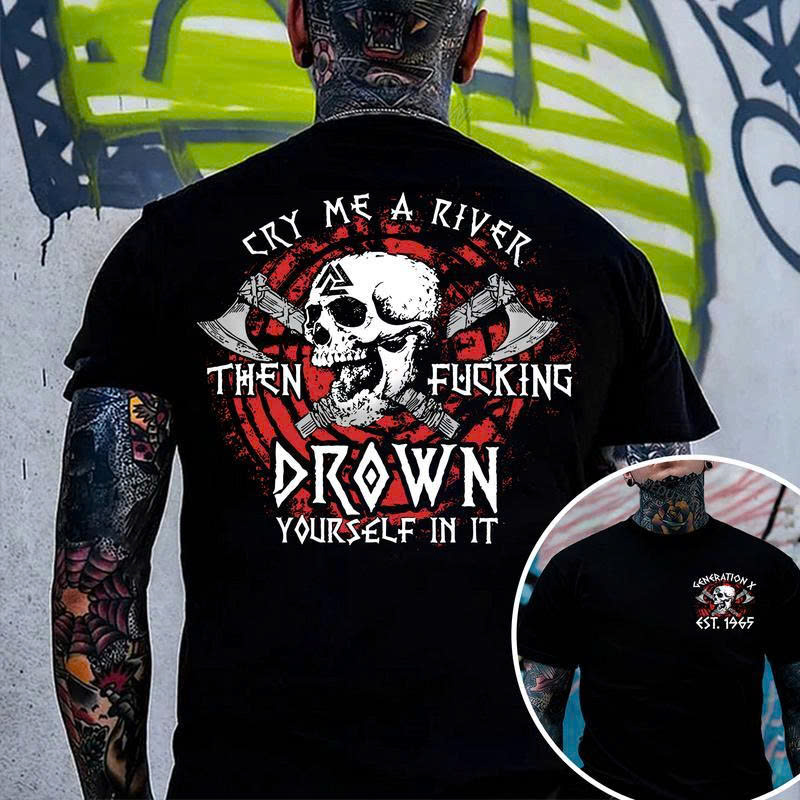 Gen X Est 1965 T-Shirt - Cry Me a River Then F*cking Drown Yourself | Badass Viking Skull & Axes Tee - Media 3