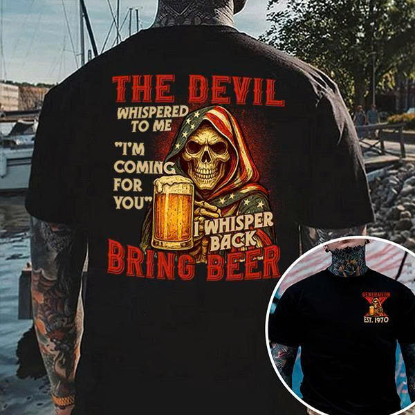 Bring Beer T-Shirt Gen X 1970 | The Devil Whispered Funny Drinking Tee | Sarcastic Skull Gift - Media 3
