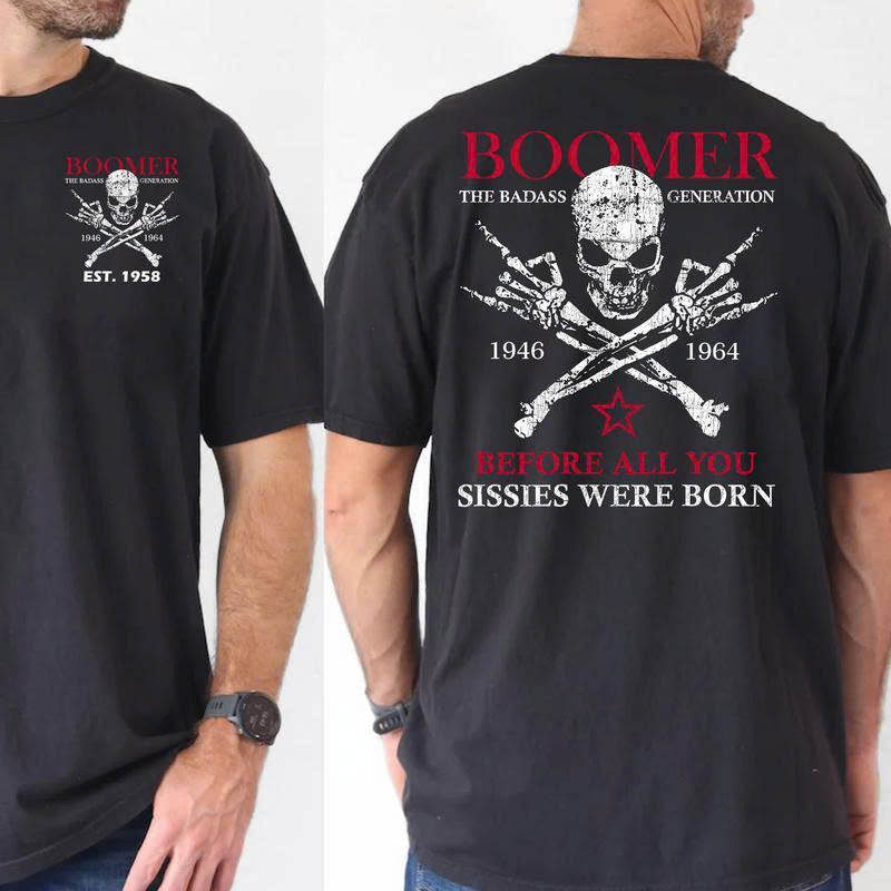 Boomer The Badass Generation T-Shirt | Before All You Sissies Were Born Funny Tee | Vintage Skull Gift - Media 3