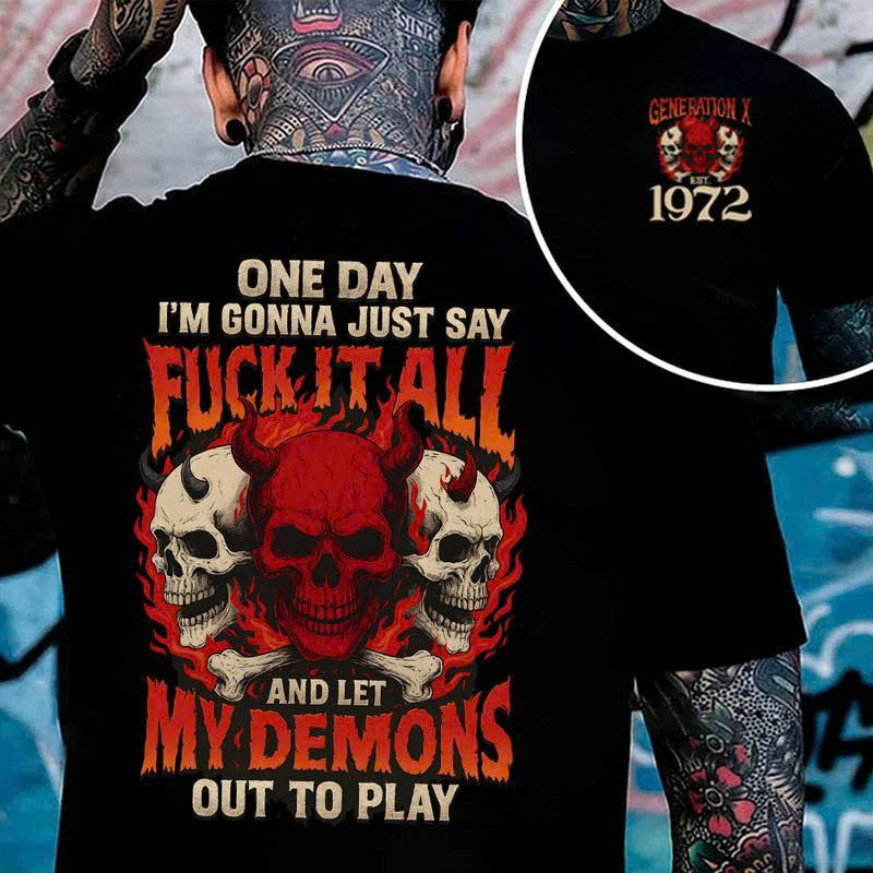 "Fuck It All" T-Shirt Gen X 1972 | Let My Demons Out To Play Funny Skull Tee | Badass Sarcastic Gift