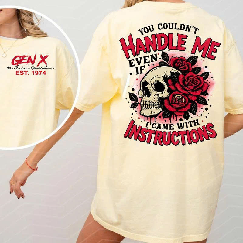 "You Couldn't Handle Me" T-Shirt Gen X 1974 | Came With Instructions Funny Skull Rose Tee - Media 2