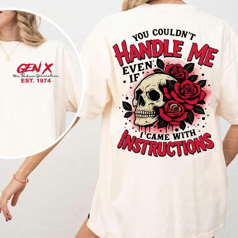 "You Couldn't Handle Me" T-Shirt Gen X 1974 | Came With Instructions Funny Skull Rose Tee - Media 3