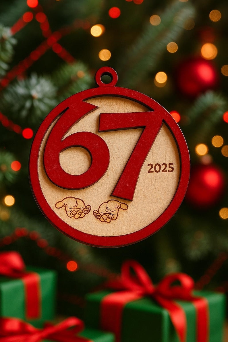Funny 67 Ornament 2025 Trending Teen Joke 6 7 Meme Decor Humor Gift for Kids & Teens Laser Cut Wood Ornament