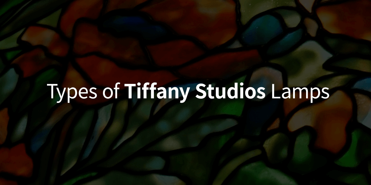 types of Tiffany Studios Lamps