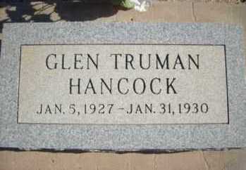 HANCOCK, GLEN TRUMAN - Graham County, Arizona | GLEN TRUMAN HANCOCK - Arizona Gravestone Photos
