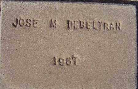 DEBELTRAN, JOSE M. - Maricopa County, Arizona | JOSE M. DEBELTRAN - Arizona Gravestone Photos
