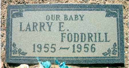 FODDRILL, LARRY E. - Maricopa County, Arizona | LARRY E. FODDRILL - Arizona Gravestone Photos