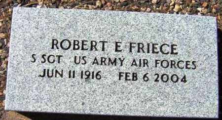 FRIECE, ROBERT E. - Maricopa County, Arizona | ROBERT E. FRIECE - Arizona Gravestone Photos