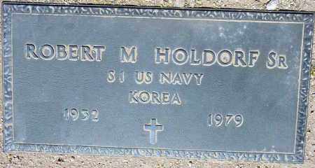 HOLDORF, ROBERT M, SR - Maricopa County, Arizona | ROBERT M, SR HOLDORF - Arizona Gravestone Photos