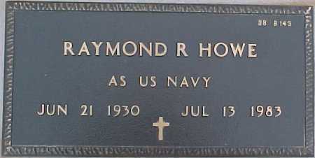 HOWE, RAYMOND R. - Maricopa County, Arizona | RAYMOND R. HOWE - Arizona Gravestone Photos