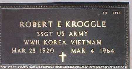 KROGGLE, ROBERT E. - Maricopa County, Arizona | ROBERT E. KROGGLE - Arizona Gravestone Photos