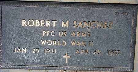 SANCHEZ, ROBERT M. - Maricopa County, Arizona | ROBERT M. SANCHEZ - Arizona Gravestone Photos