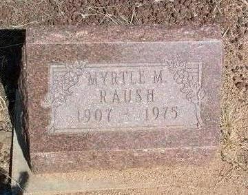RAUSH, MYRTLE M. - Yavapai County, Arizona | MYRTLE M. RAUSH - Arizona Gravestone Photos