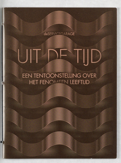 Catalogue, Uit De Tijd: Een Tentoonstelling Over Het Fenomeen Leeftijd