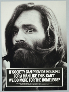 Poster, If Society Can Provide Housing for a Man Like This, Can't We Do More for The Homeless?