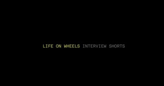 Life On Wheels, Interviews