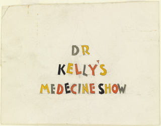 Drawing, Title Lettering: Dr. Kelly's Medicine Show, for Production of "Gang's All Here"