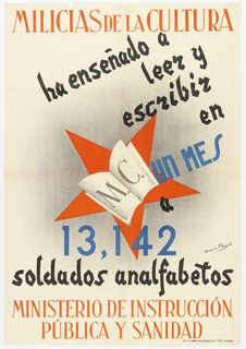 Poster, Milicias de la Cultura/ ha ensenado a/ leer y/ escribir/ en/ un mes a/ 13,142/ soldados analfabetos (Militias of Culture have taught 13,142 illiterate soldiers to read and write in one month)