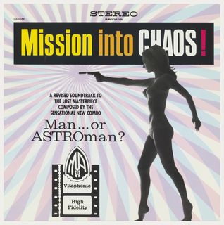 Record, Man...or Astroman? Mission into Chaos!