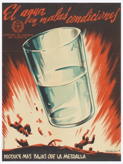 Poster, El agua en malas condiciones produce mas bajas que la metralla (Poisoned water causes more casualties than the bullets)