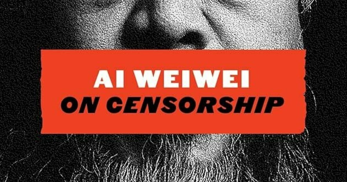 Ai Weiwei on the “Catastrophic Status Quo” of Censorship