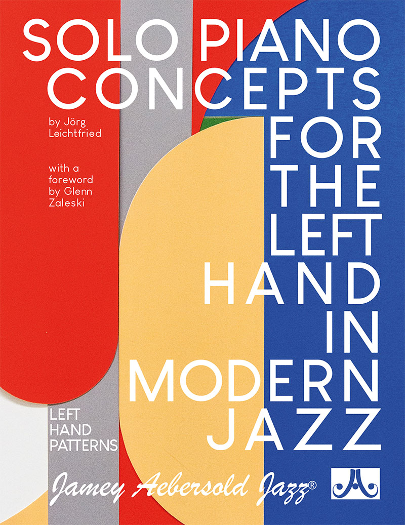 Solo Piano Concepts for the Left Hand in Modern Jazz: Left Hand Patterns