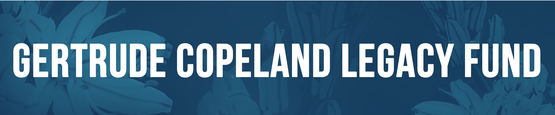 Gertrude Copeland Legacy Fund