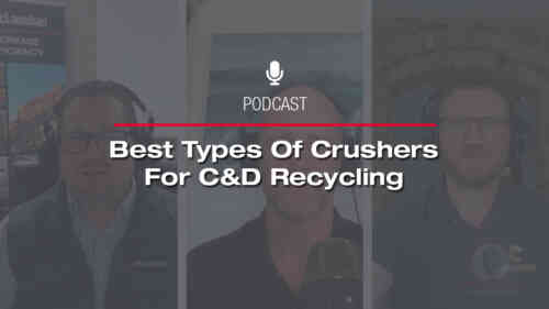 Best Types Of Crushers For C&D Recycling