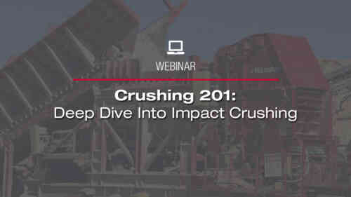 Crushing 201: Deep Dive Into Impact Crushing