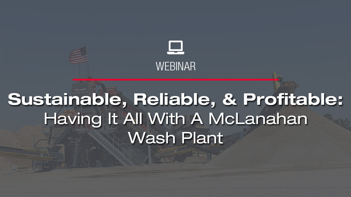 Sustainable reliable profitable: having it all with a McLanahan Wash Plant