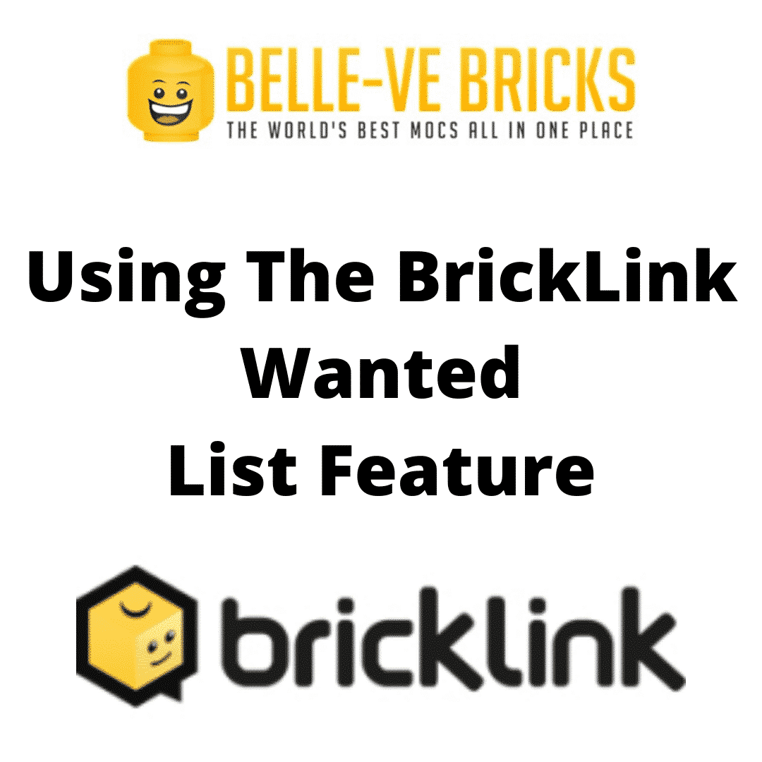 BrickLink Wanted List Feature Guide) BelleVe Bricks