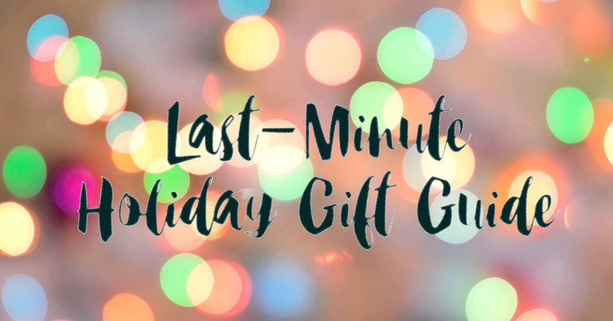 Last-Minute Holiday Gifts for Anyone on Your List
