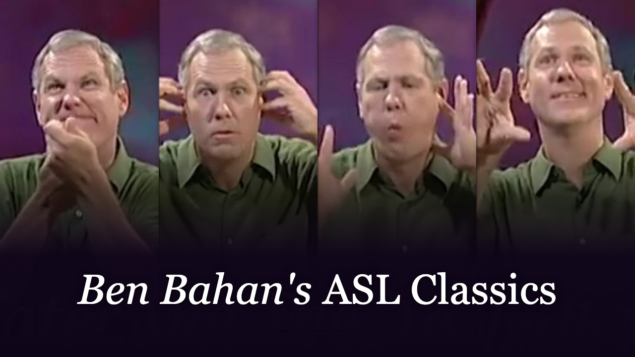 Ben Bahan's ASL Classics