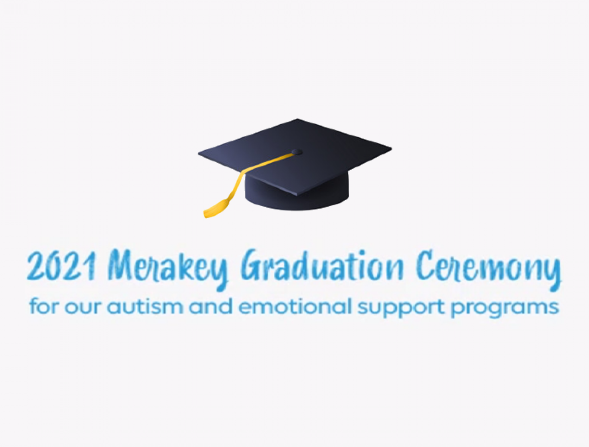 Congrats, Merakey Graduates – Class of 2021!