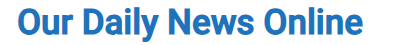 Our Daily News Online