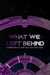 What We Left Behind: Star Trek DS9