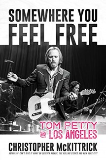 Tom Petty, Somewhere You Feel Free: The Making of