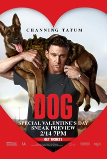 Dog: Valentine's Day Sneak Preview (Vax Required)