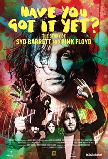 Have You Got It Yet? The Story of Syd Barrett