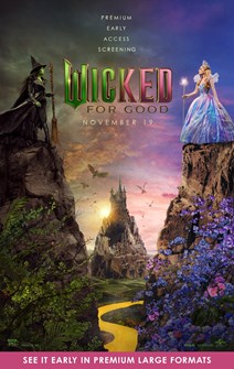 Wicked: For Good Premium Early Access Screening
