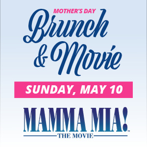 Mother's Day Brunch & Movie 2026
