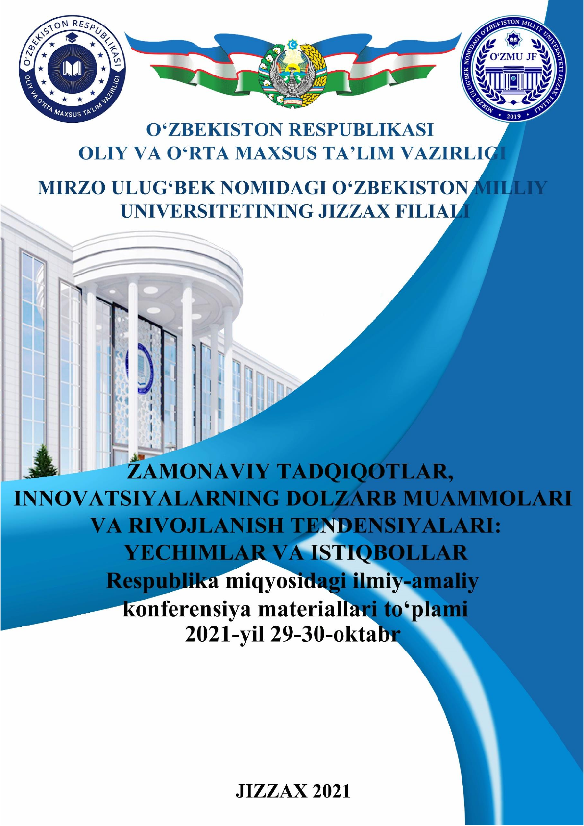ZAMONAVIY TADQIQOTLAR, INNOVATSIYALARNING DOLZARB MUAMMOLARI VA RIVOJLANISH TENDENSIYALARI: YECHIMLAR VA ISTIQBOLLAR Respublika miqyosidagi ilmiy-amaliy konferensiya materiallari to'plami 2021-yil 29-30-oktabr
